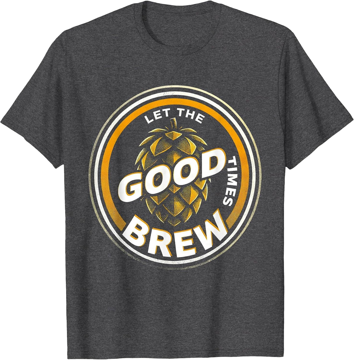 Men's Let the Good Times Brew Beer Lover Design T-Shirt - Dark Heather Grey