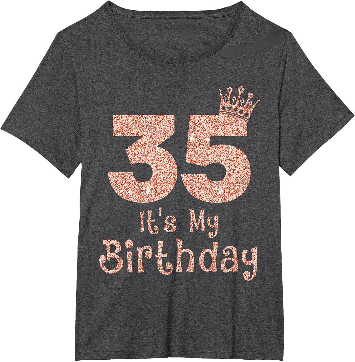 35 It's My Birthday 35 Years Old Happy 35th Birthday Girl T-Shirt - Dark Heather Grey