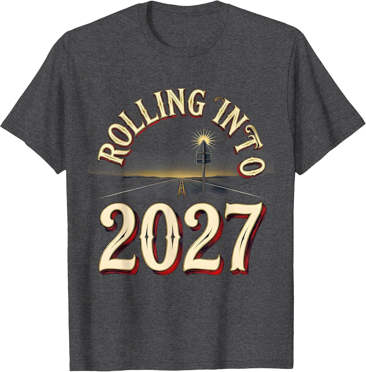 Men's Rolling Into 2027 Sign Painter Showcard New Year Party T-Shirt - Dark Heather Grey