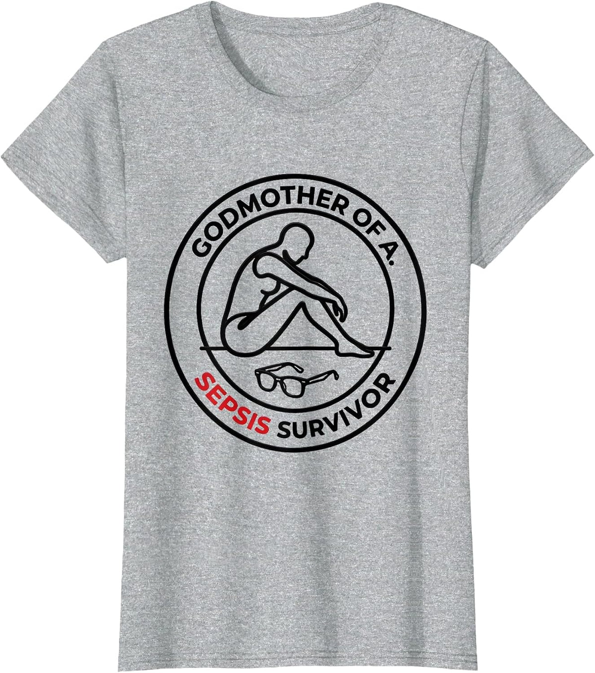 Women's Godmother Of A Sepsis Survivor Awareness Support T-Shirt - Heather Grey