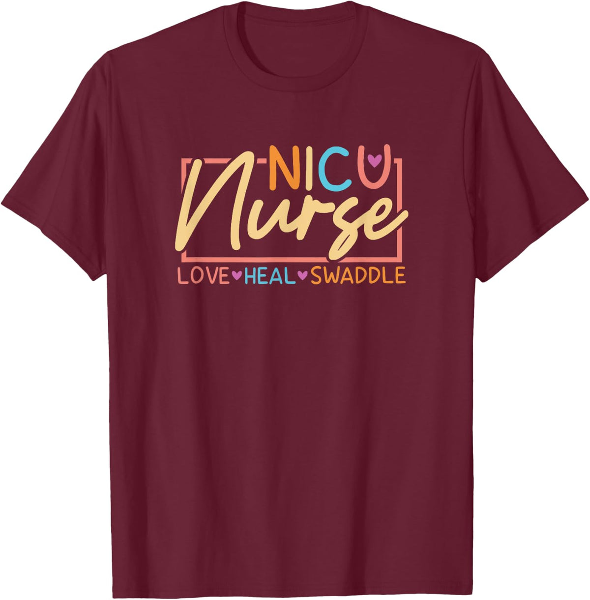 NICU Nurse Love Heal Swaddle Neonatal Intensive Care Unit T-Shirt - Burgundy