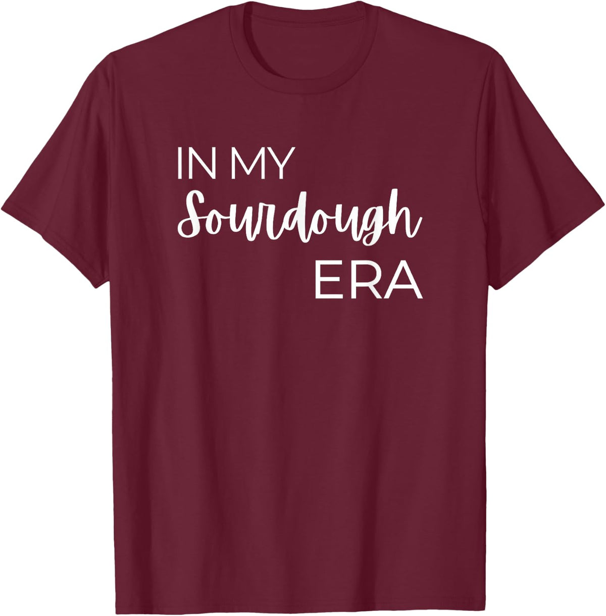 In My Sourdough Era T-Shirt - Burgundy