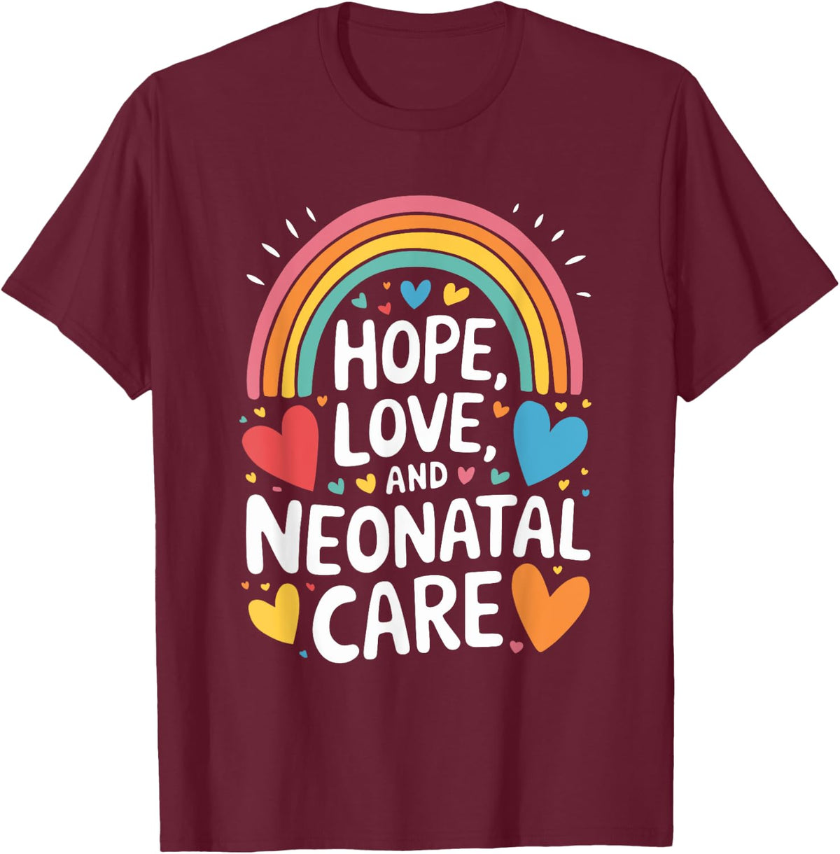 Nicu Nurse Quote Neonatal Intensive Care Unit Nursing T-Shirt - Burgundy