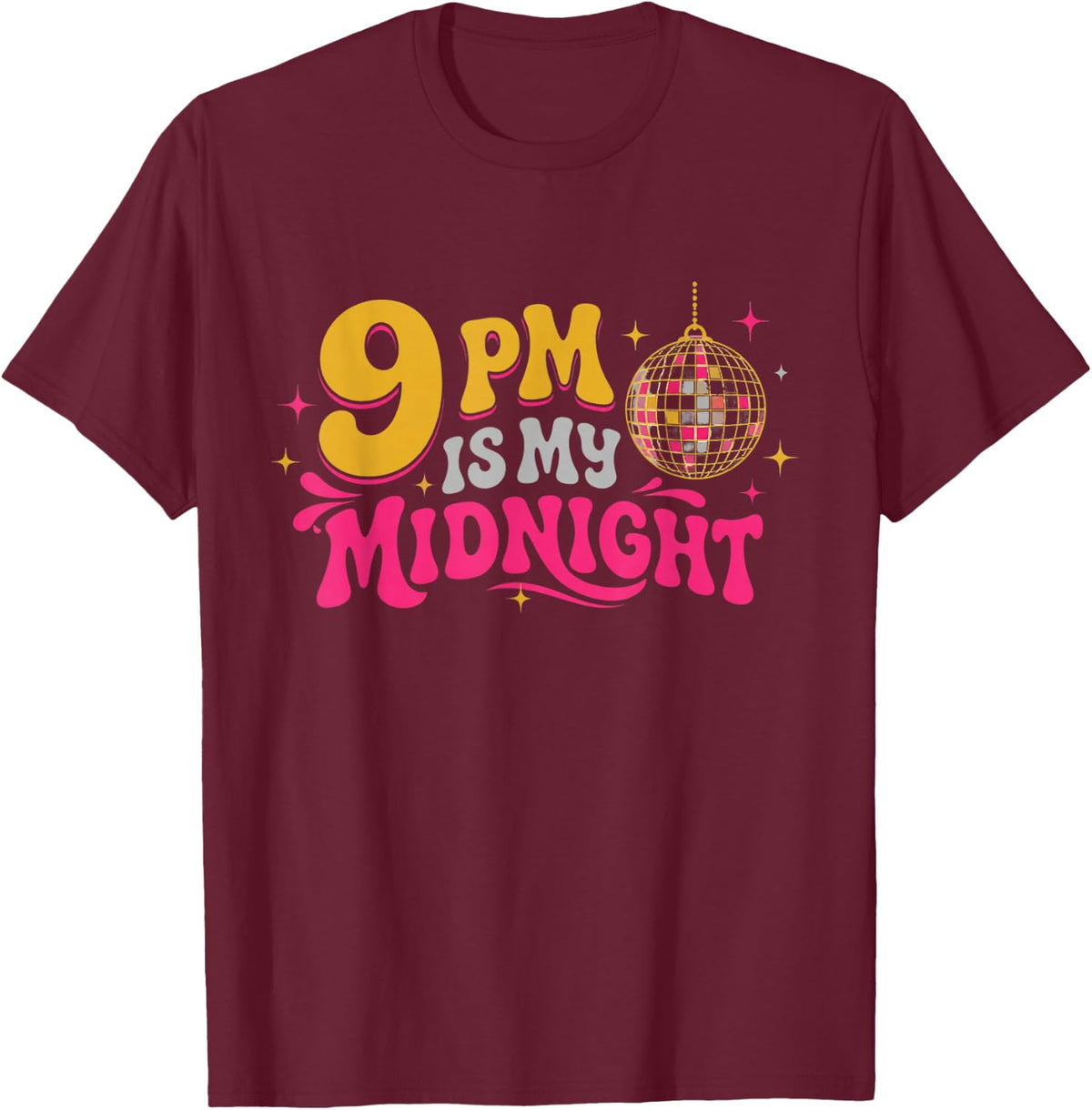 9 PM is My Midnight Funny New Years Eve Introvert T-Shirt - Burgundy