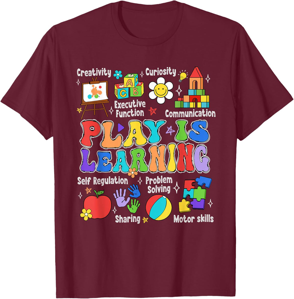 Play is Learning Kindergarten Teacher Rainbow Letters T-Shirt - Burgundy