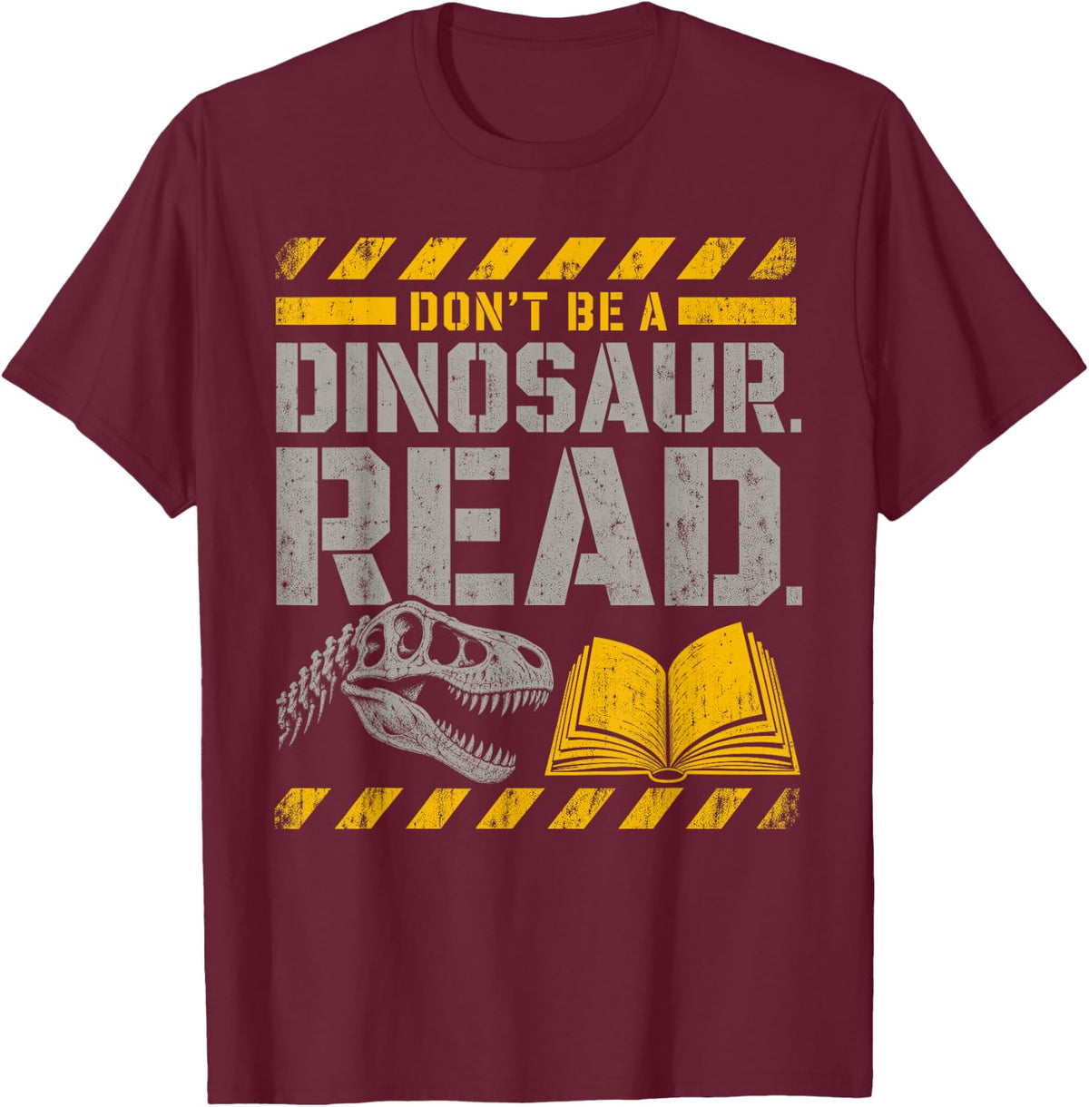 Dont Be A Dinosaur Read Funny Teacher Librarian T-Shirt - Burgundy