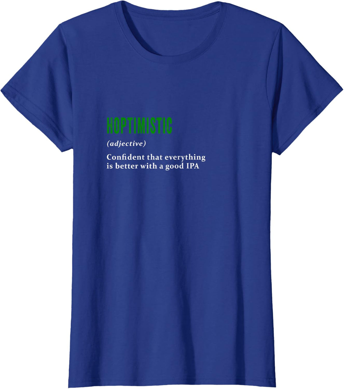 Hoptimistic definition Funny T-shirt for Beer and IPA lovers T-Shirt - Royal Blue