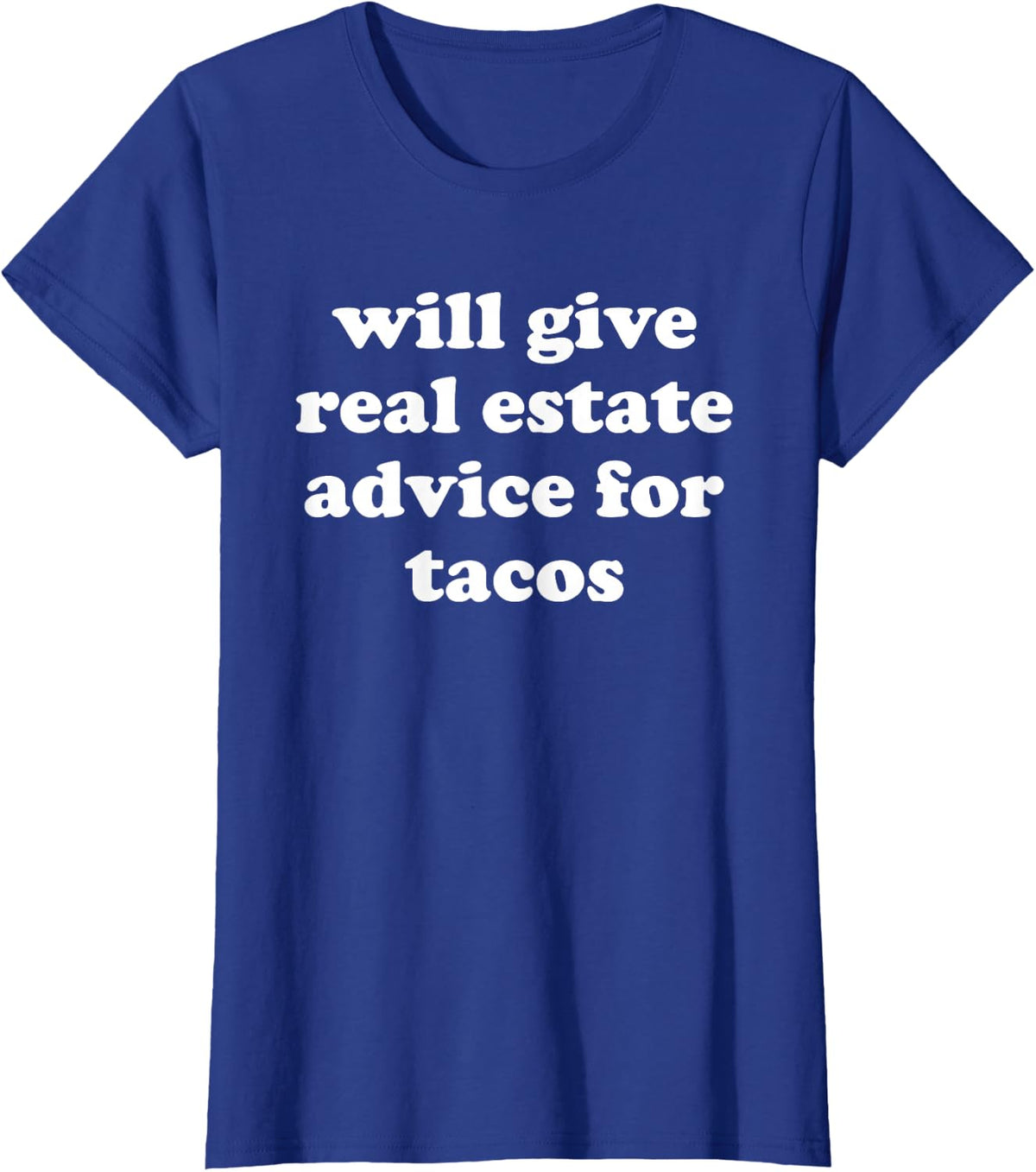 Funny Real Estate and Tacos Realtor Gift T-Shirt - Royal Blue