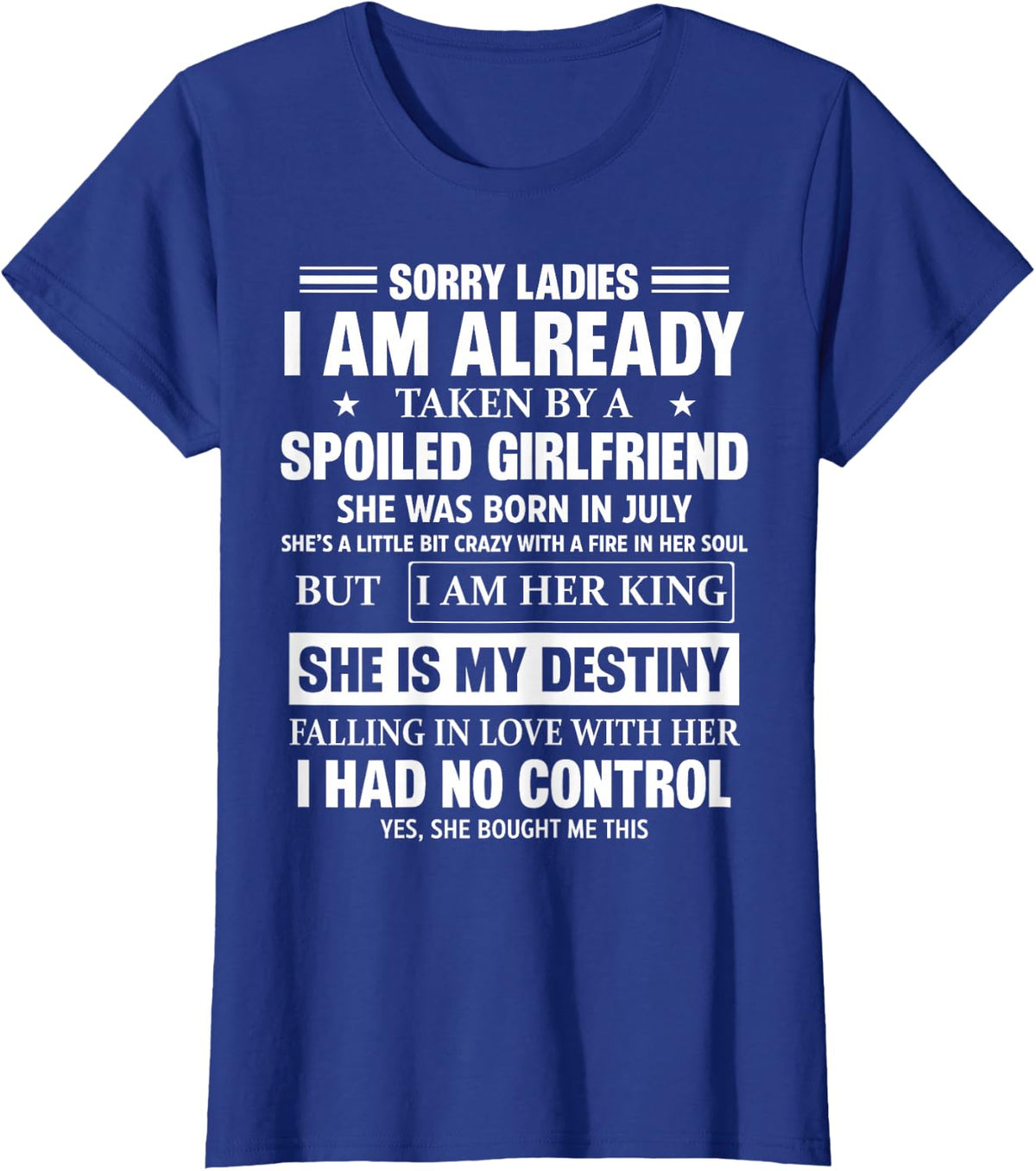 I'm Already Taken By A Girlfriend, She Was Born In July T-Shirt - Royal Blue