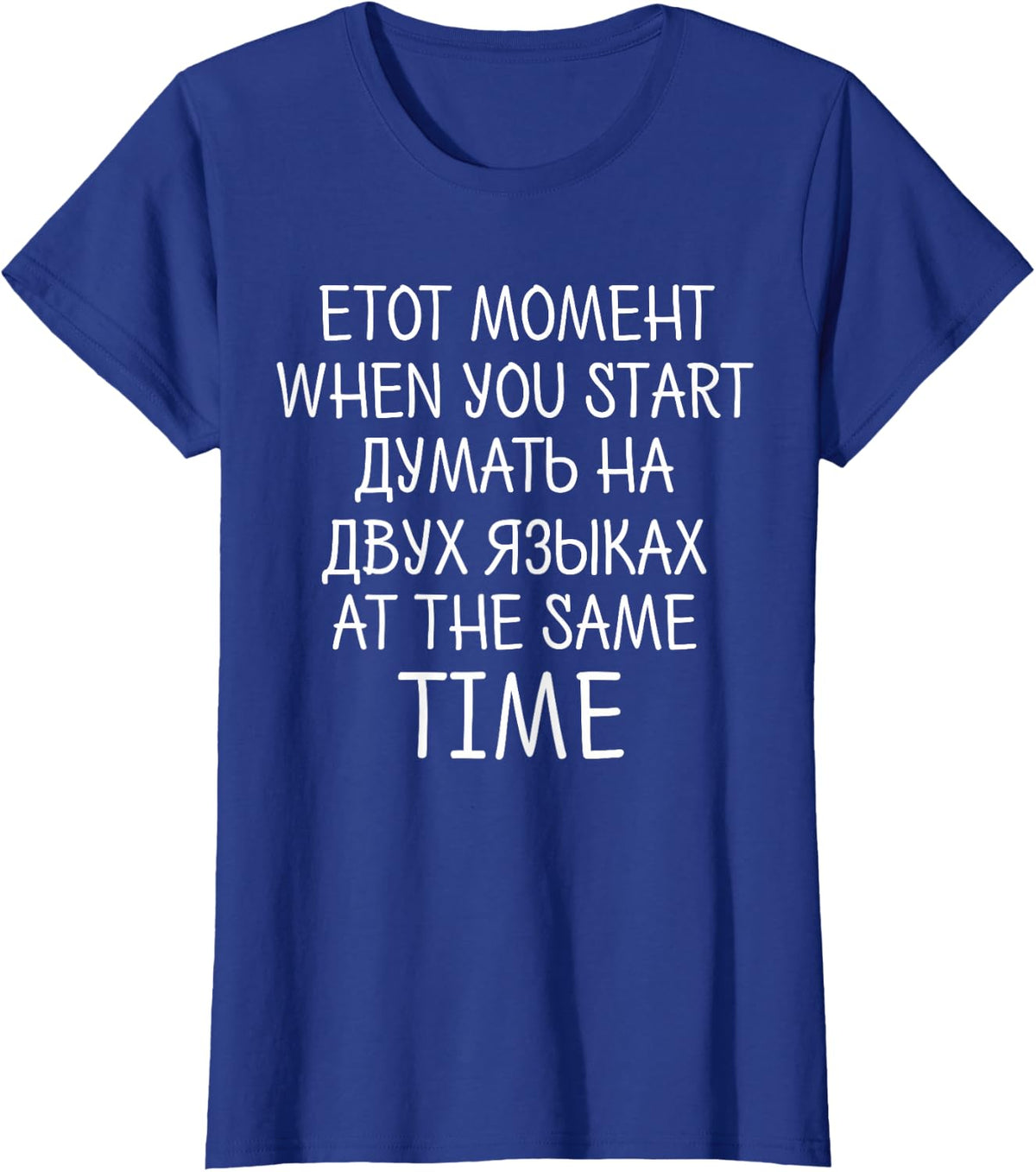 When You Start Thinking Russian Thinking in Two Languages T-Shirt - Royal Blue