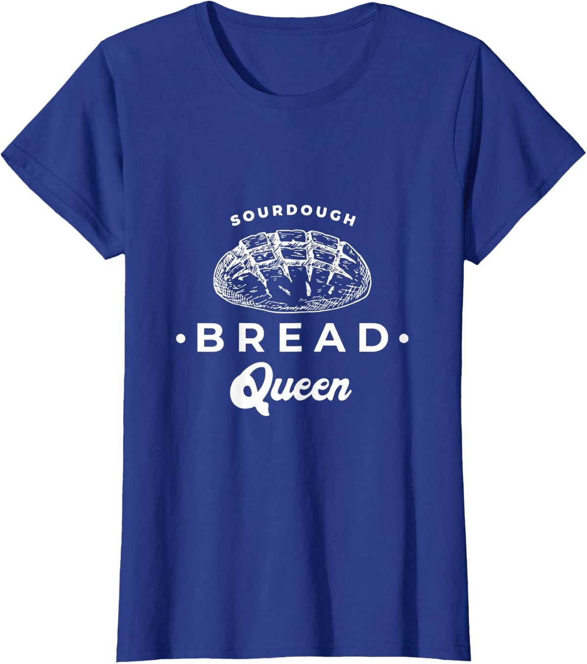 Sourdough Bread Queen Woman Graphic Top Baker Novelty Idea T-Shirt - Royal Blue