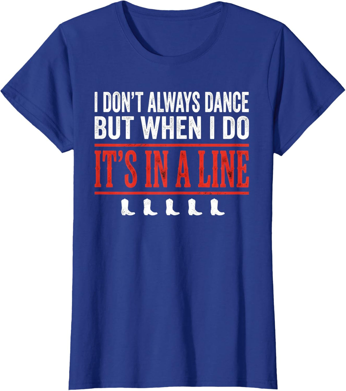 Line Dance Humor Line Dancing Line Dancer T-Shirt - Royal Blue