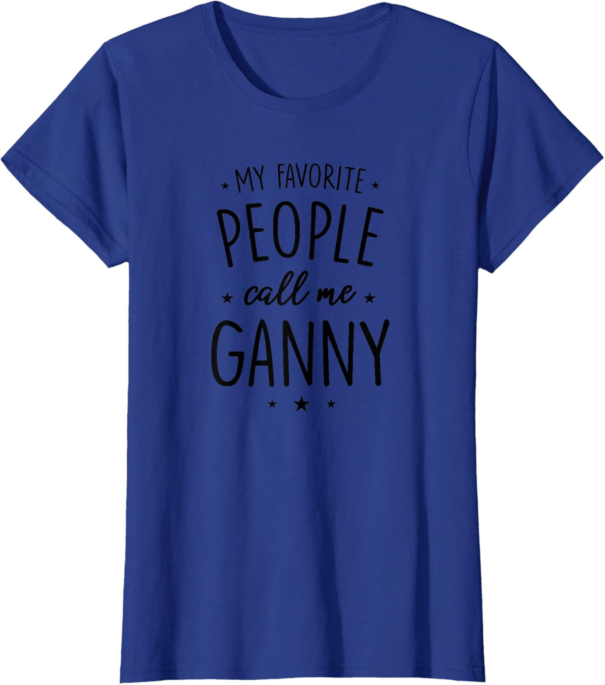 Ganny Gift: My Favorite People Call Me Ganny T-Shirt - Royal Blue