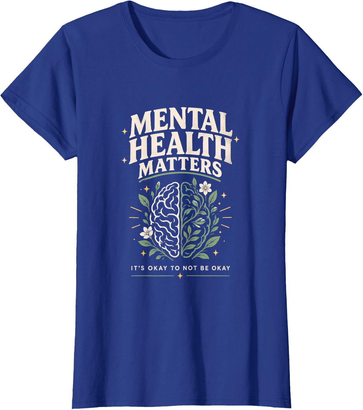 Mental Health Matters Awareness Positive Mindset T-Shirt - Royal Blue