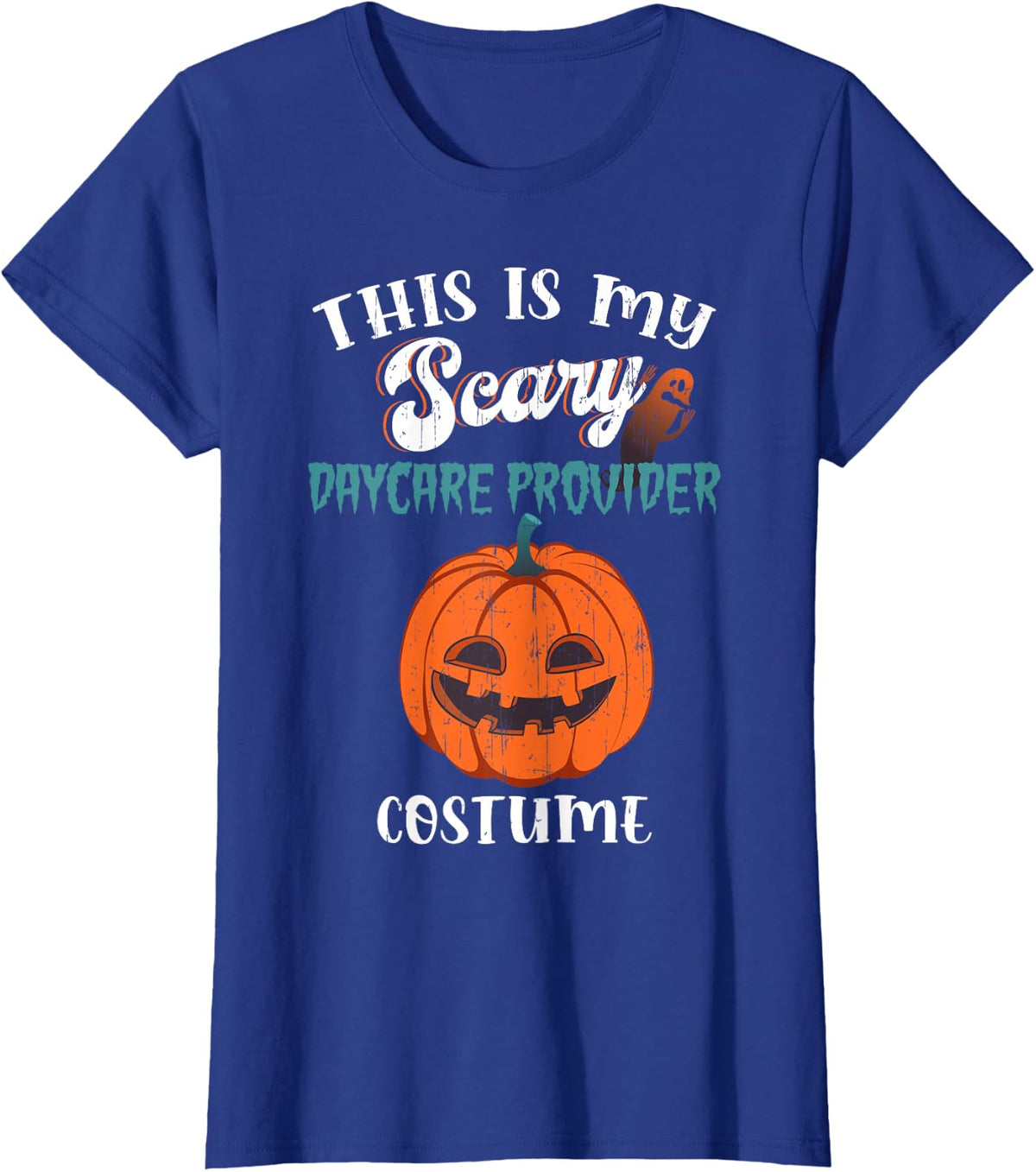 This is My Scary Daycare Provider Costume Funny Halloween T-Shirt - Royal Blue