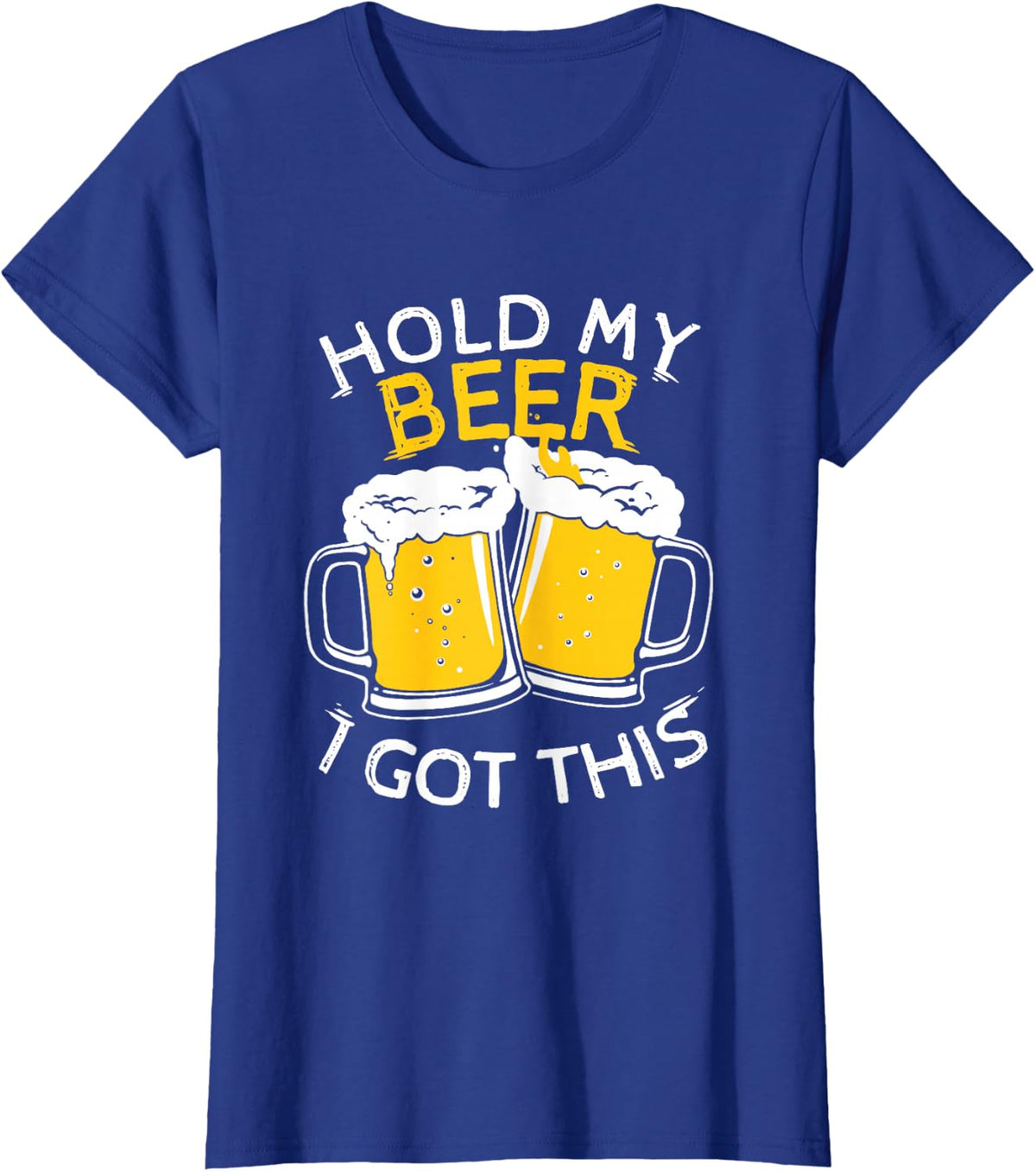 Hold My Beer I Got This Funny Beer Lover Gift T-Shirt - Royal Blue