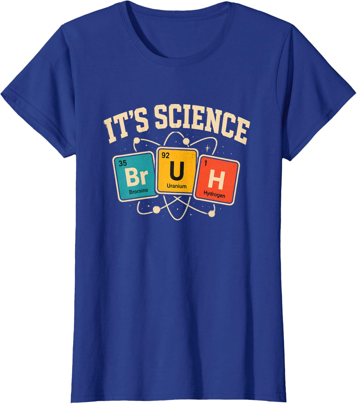 It’s Science Bruh Funny Chemistry Periodic Table Joke Pun T-Shirt - Royal Blue