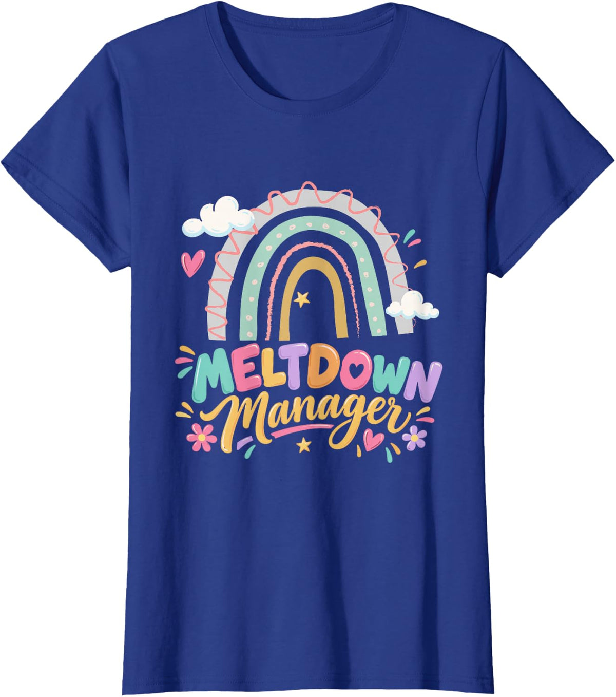Meltdown Manager Rainbow Daycare Provider Childcare T-Shirt - Royal Blue