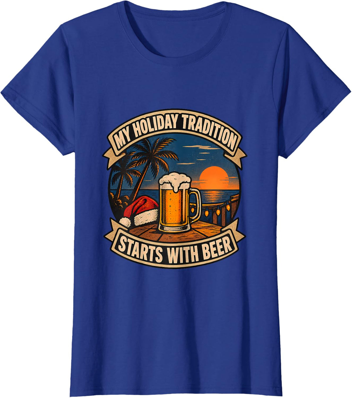 My Holiday Tradition Starts with Beer Lover Funny T-Shirt - Royal Blue