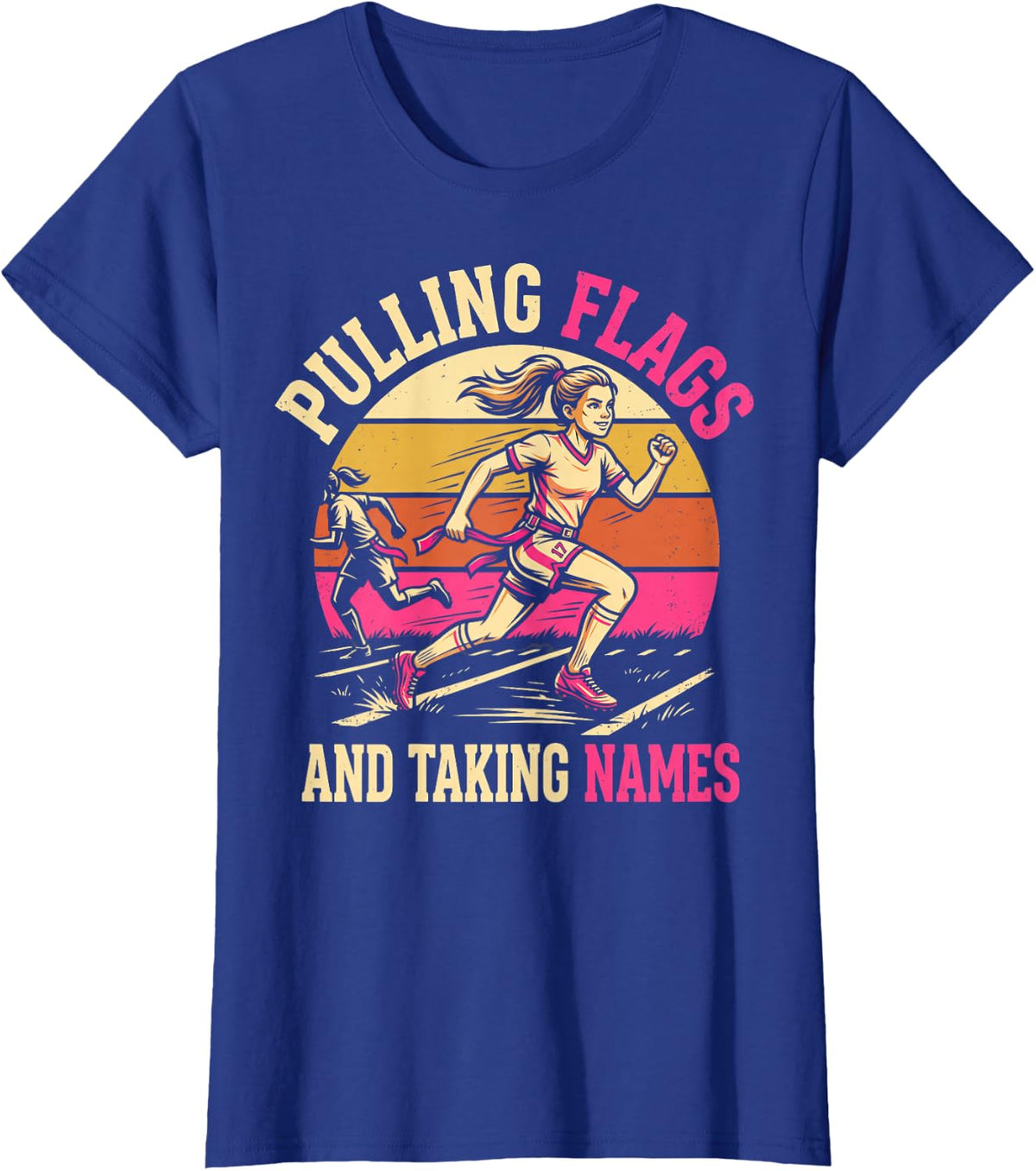 Pulling Flags and Taking Names Funny Flag Football Player T-Shirt - Royal Blue