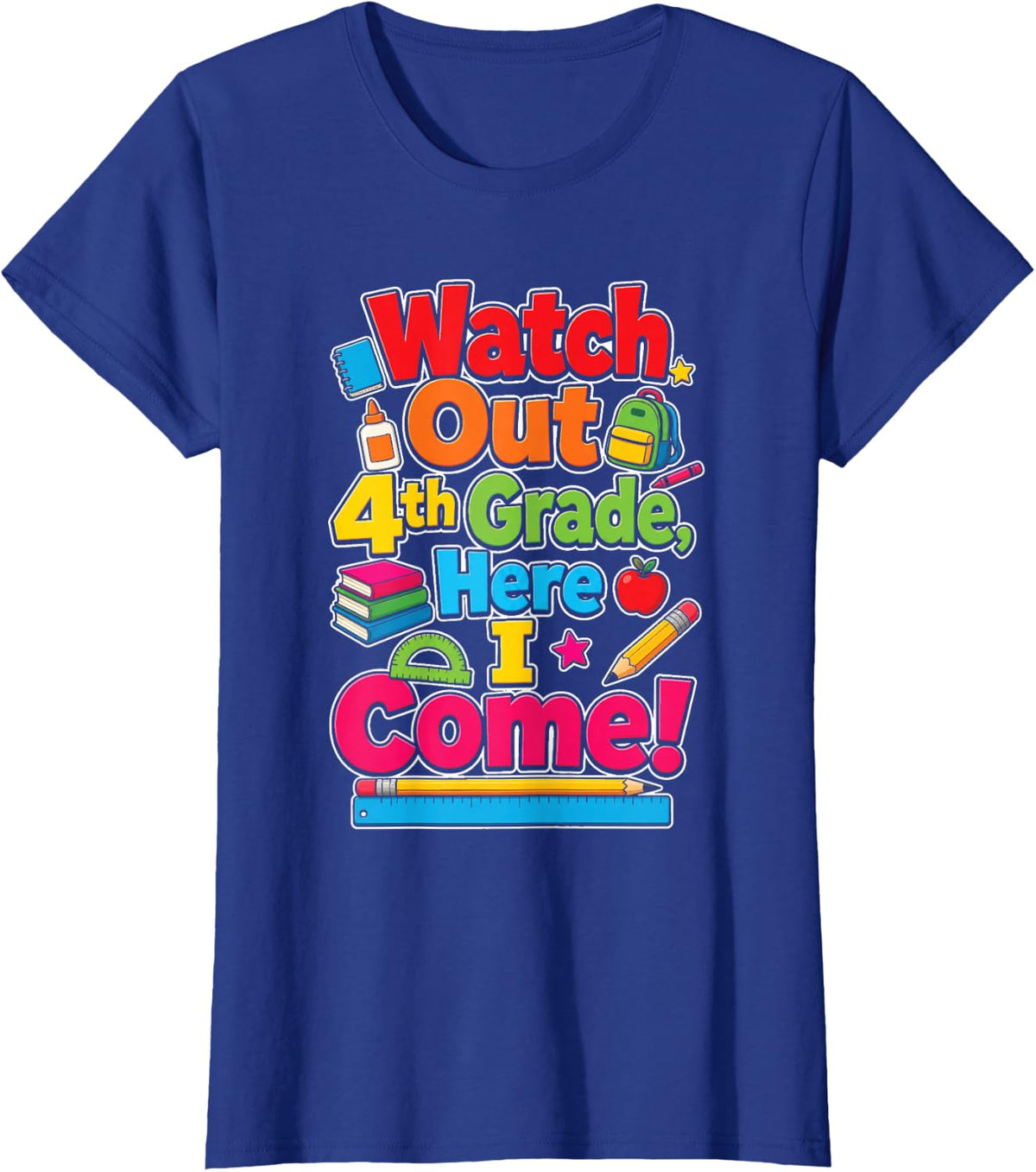 4th Grade Watch Out Here I Come First Day of School T-Shirt - Royal Blue