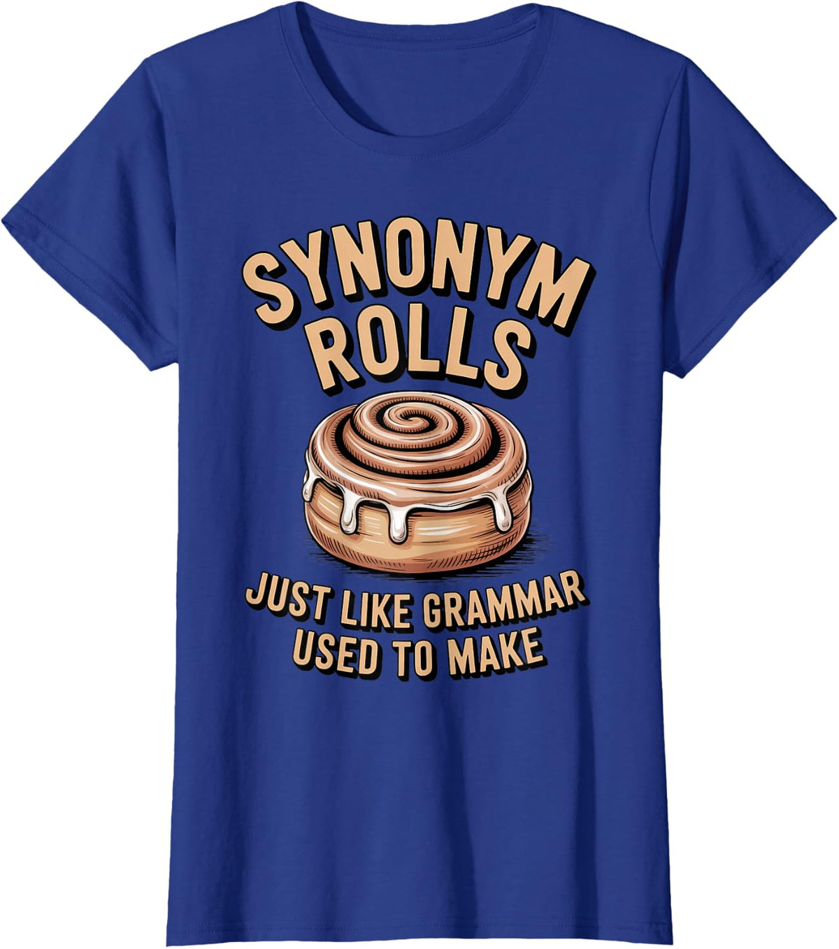 Just Like Grammar Used to Make Bread Bakery Synonym Rolls T-Shirt - Royal Blue