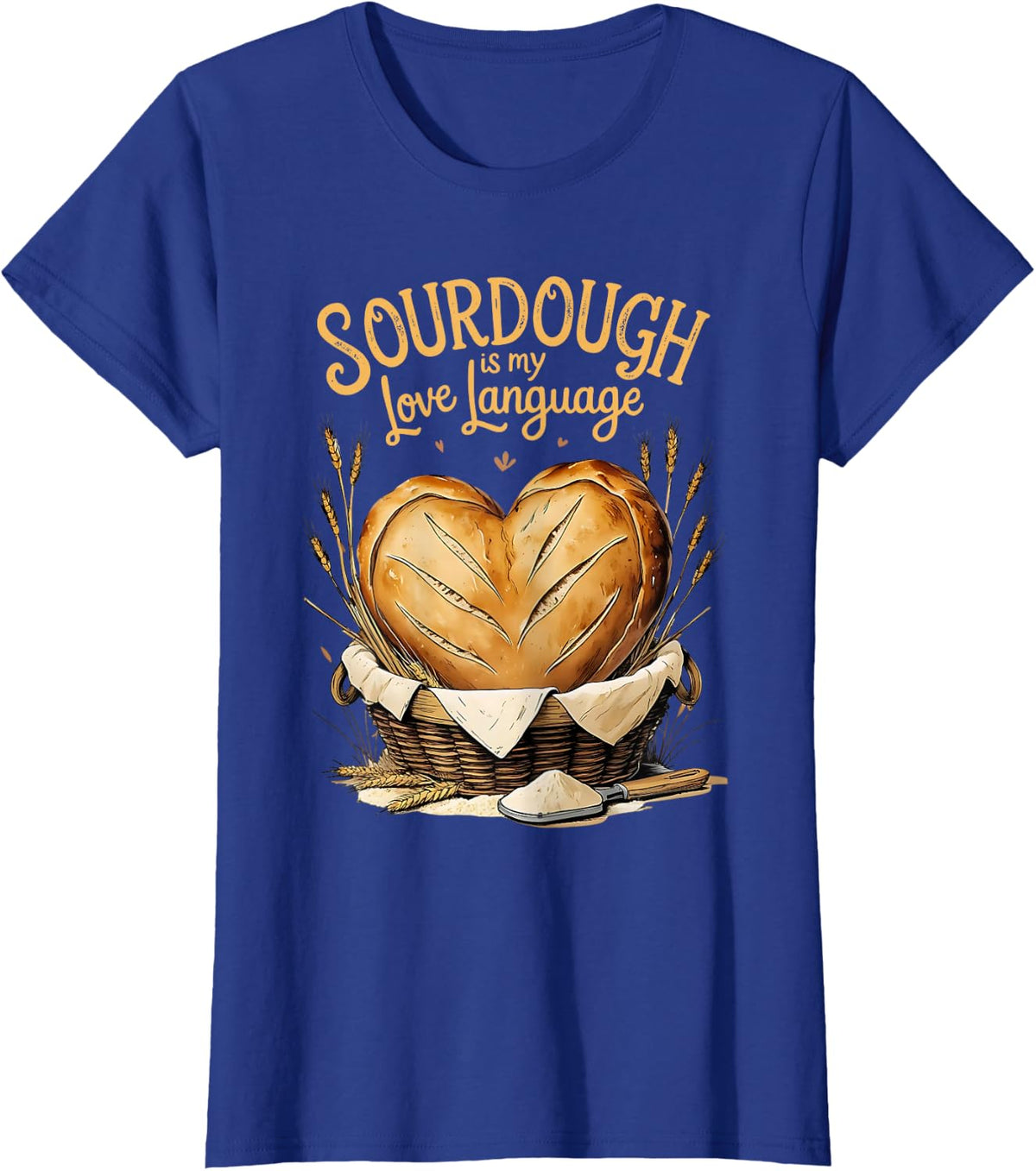 Sourdough Is My Love Language – Cozy Baking Design for Bread T-Shirt - Royal Blue