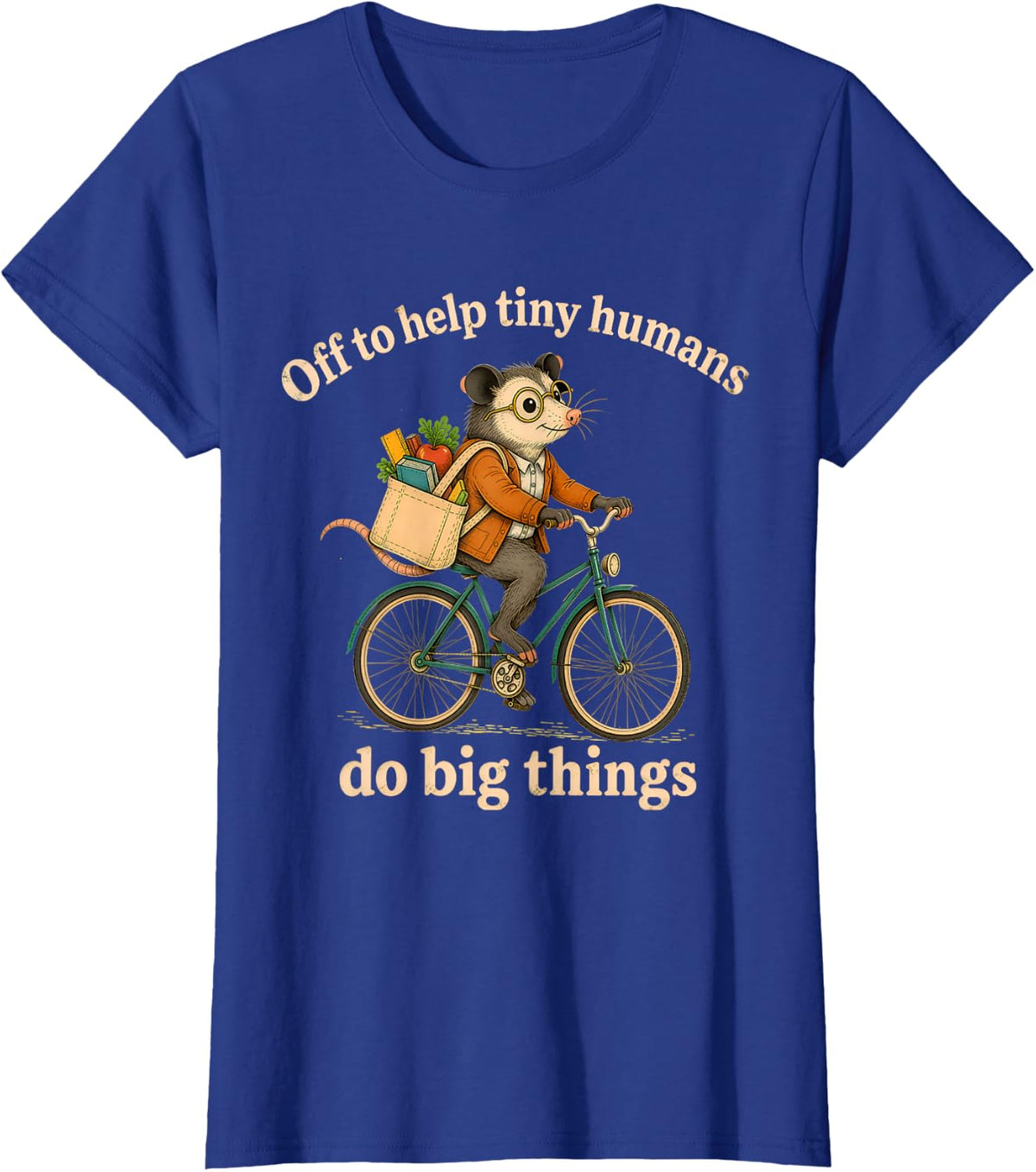 Off to Help Tiny Humans Do Big Things Funny Possum Teacher T-Shirt - Royal Blue