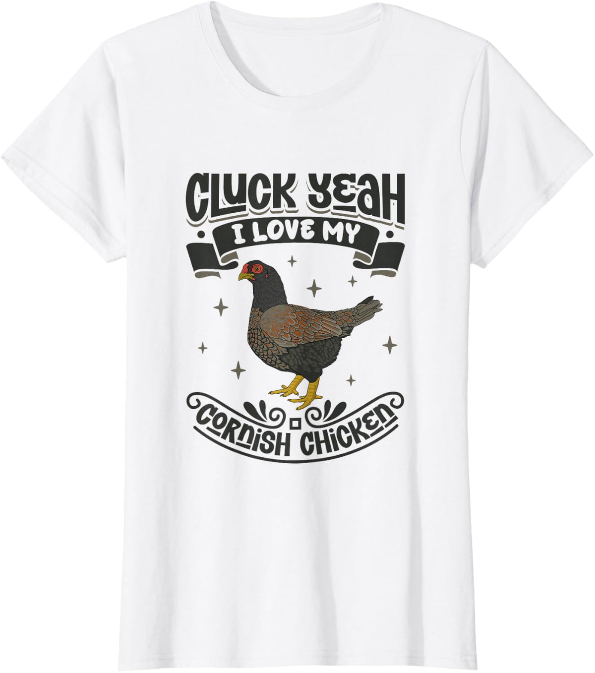 I Love My Cornish Chicken - Cluck Yeah T-Shirt - White