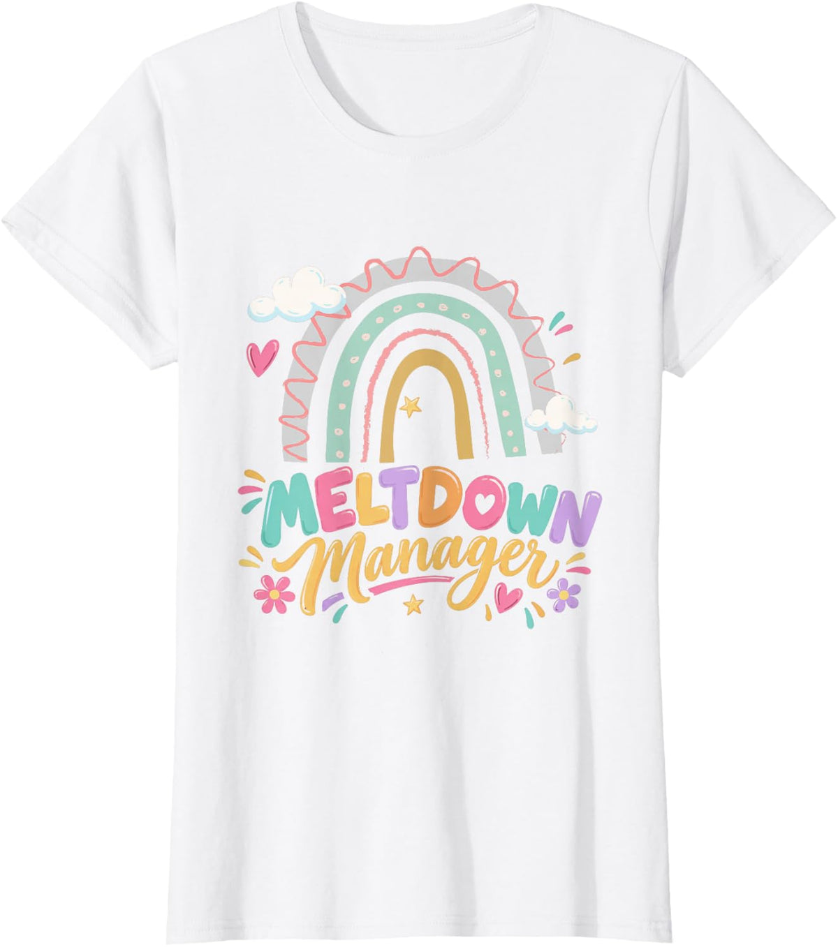 Meltdown Manager Rainbow Daycare Provider Childcare T-Shirt - White