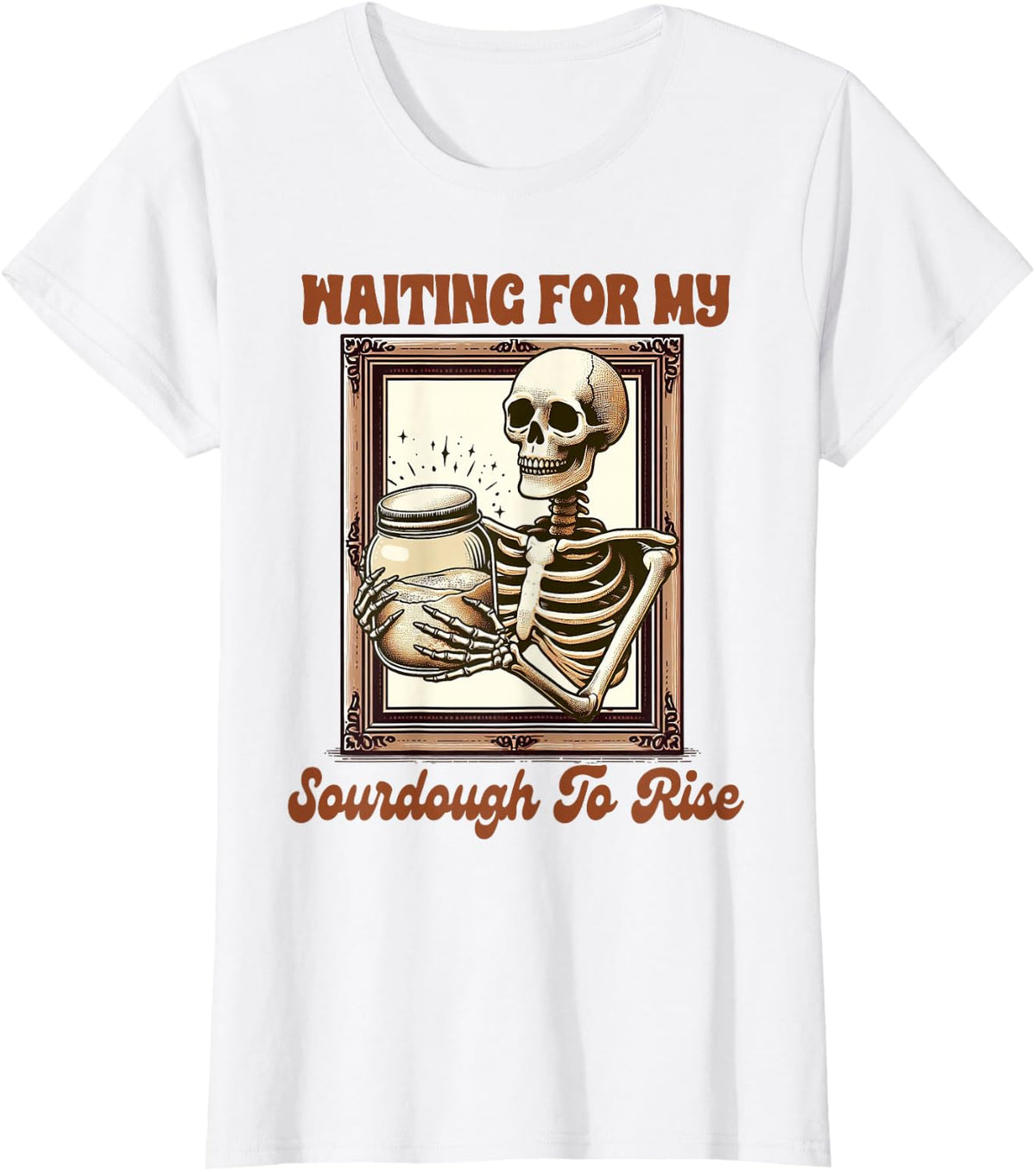Sourdough Queen Baking Waiting For My Sourdough To Rise T-Shirt - White