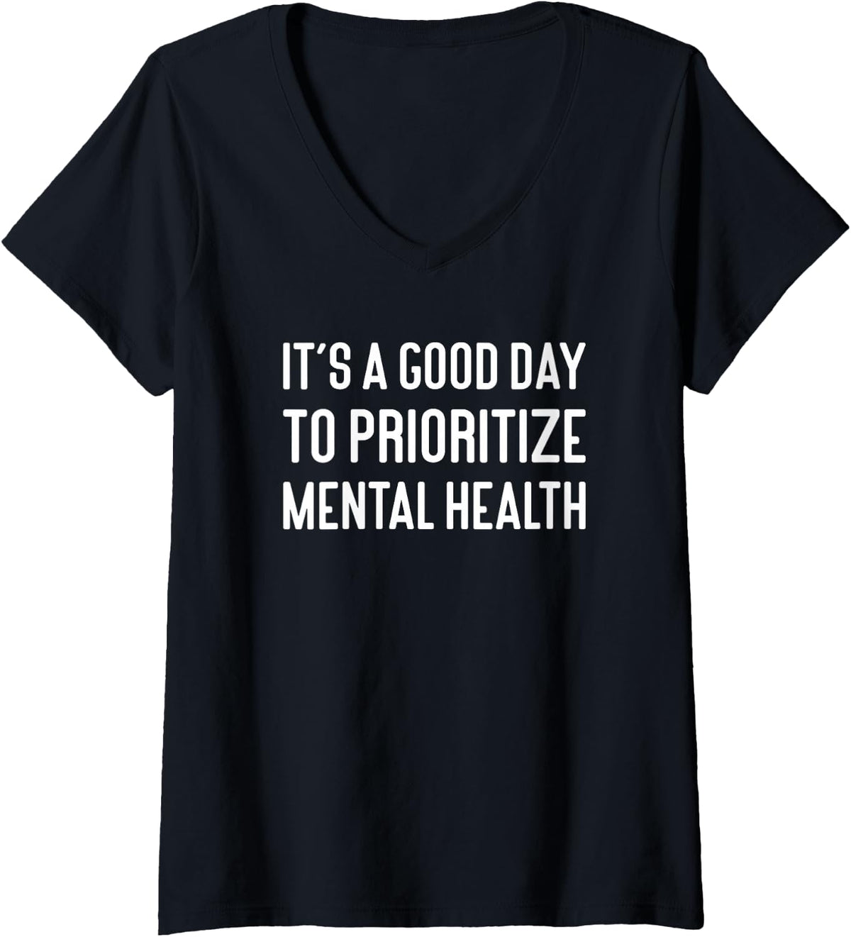 Women's It's A Good Day to Prioritize Mental Health V-Neck T-Shirt - Black