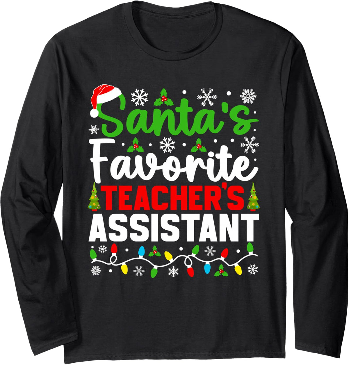 Santa's Favorite Teacher's Assistant Funny Christmas Long Sleeve T-Shirt - Adult Unisex Black