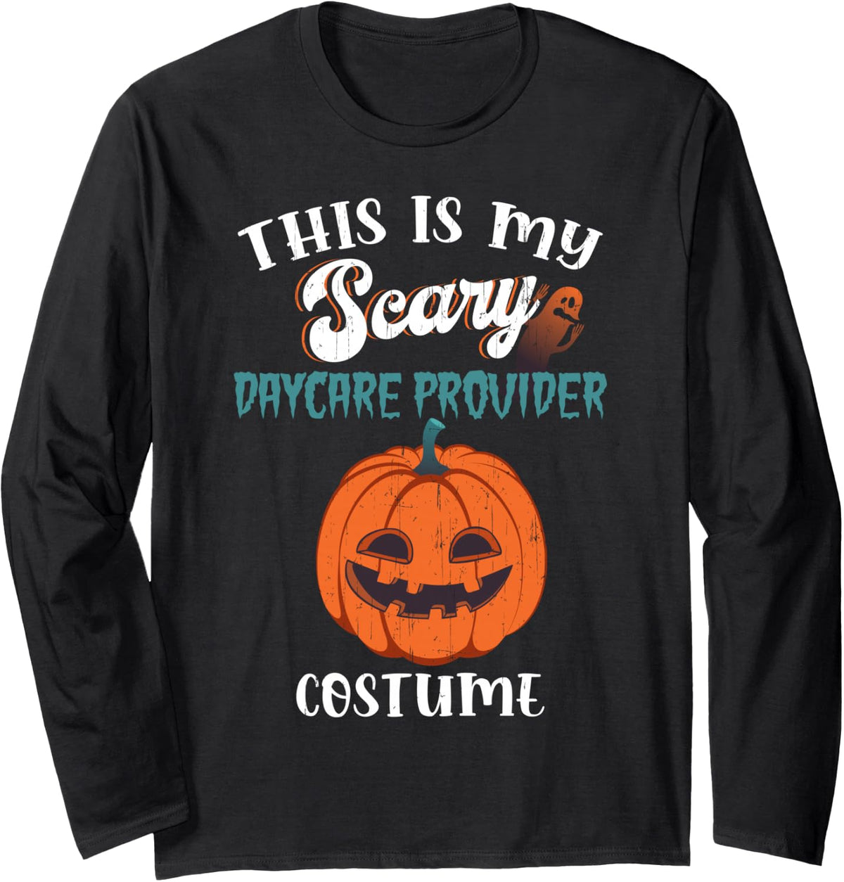 This is My Scary Daycare Provider Costume Funny Halloween Long Sleeve T-Shirt - Adult Unisex Black