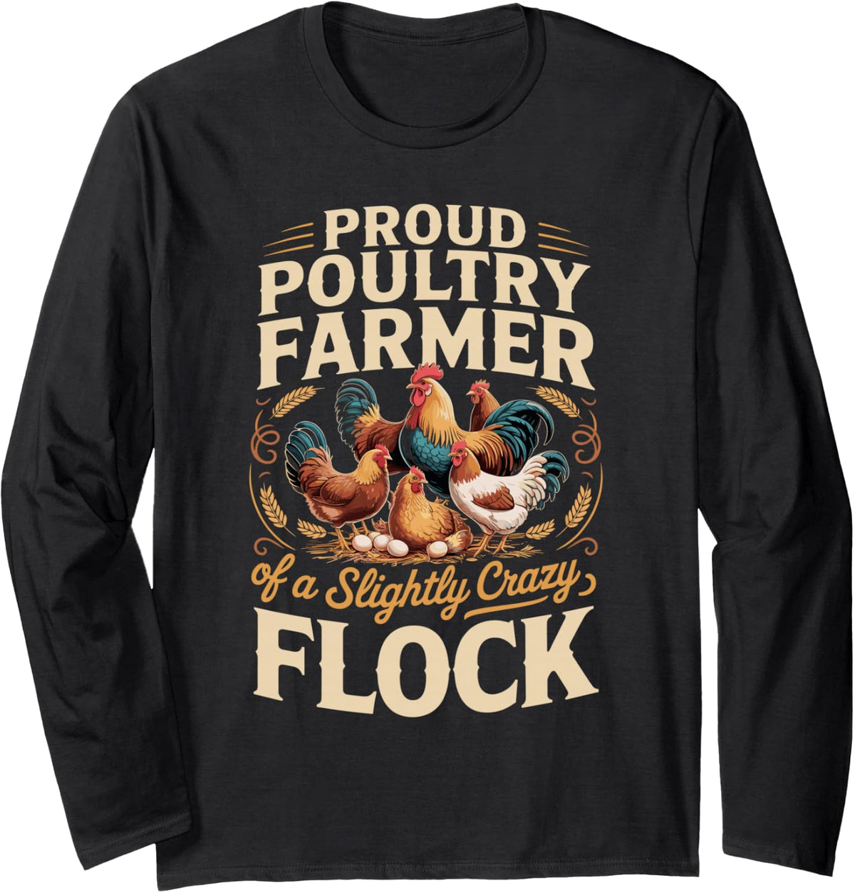 Proud Poultry Farmer of A Slightly Crazy Flock Backyard Long Sleeve T-Shirt - Adult Unisex Black