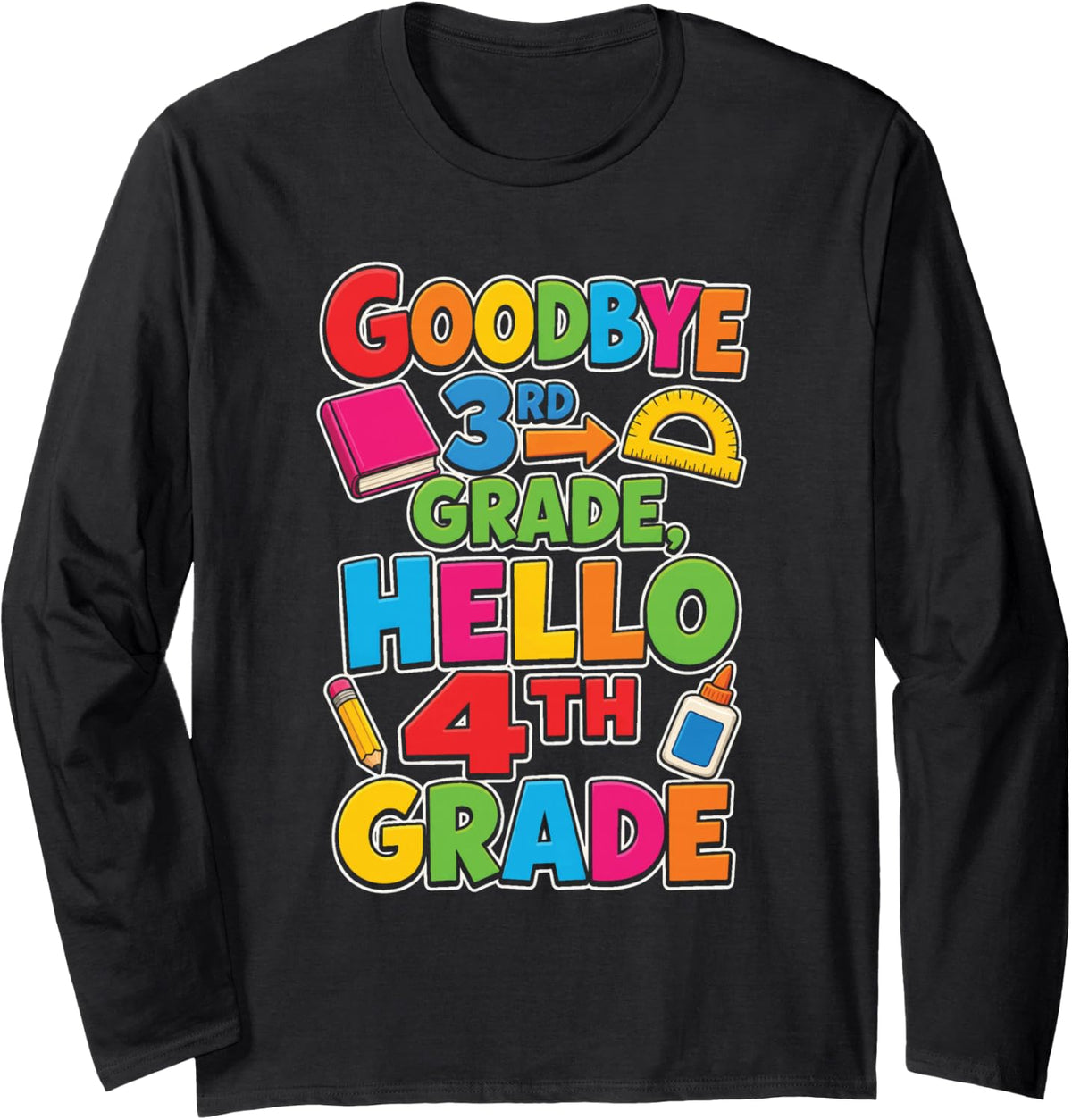 Goodbye 3rd Grade Hello 4th Last Day of Elementary School Long Sleeve T-Shirt - Adult Unisex Black
