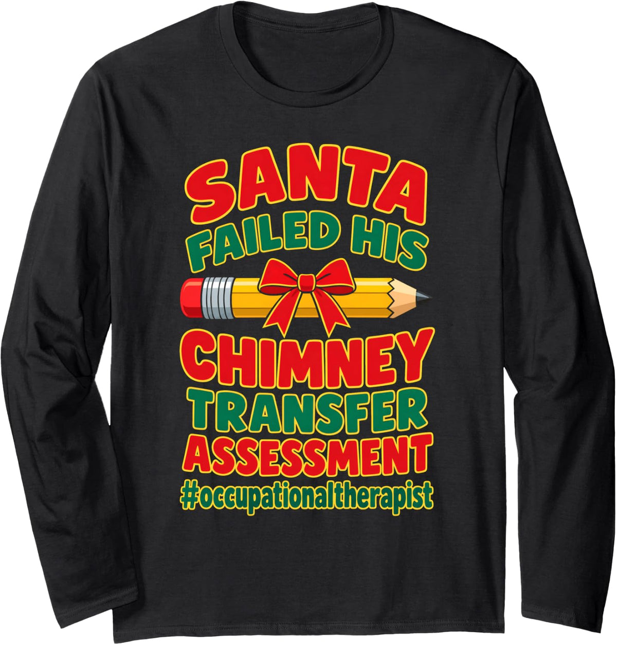 Santa Transfer Assessment Occupational Therapist Christmas Long Sleeve T-Shirt - Adult Unisex Black