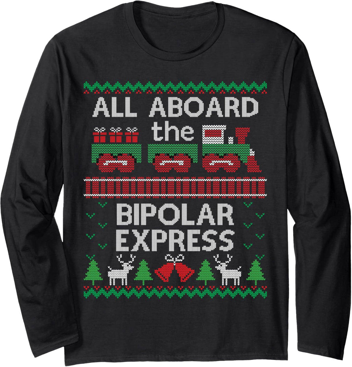 Funny Ugly Christmas Bipolar Express Train Sweater Long Sleeve T-Shirt - Adult Unisex Black