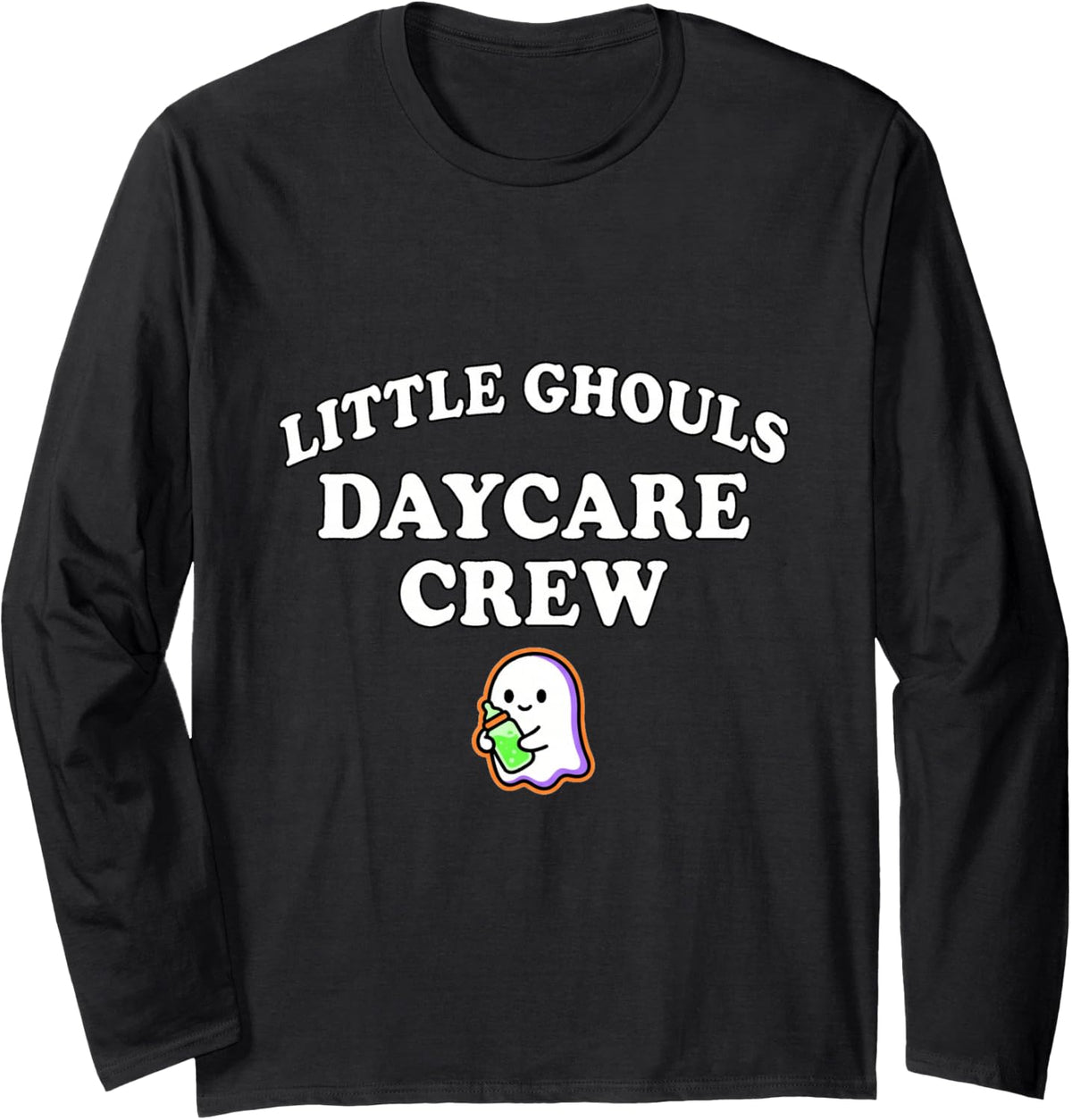 Little Ghouls Daycare Crew Cute Baby Ghost Halloween Design Long Sleeve T-Shirt - Adult Unisex Black
