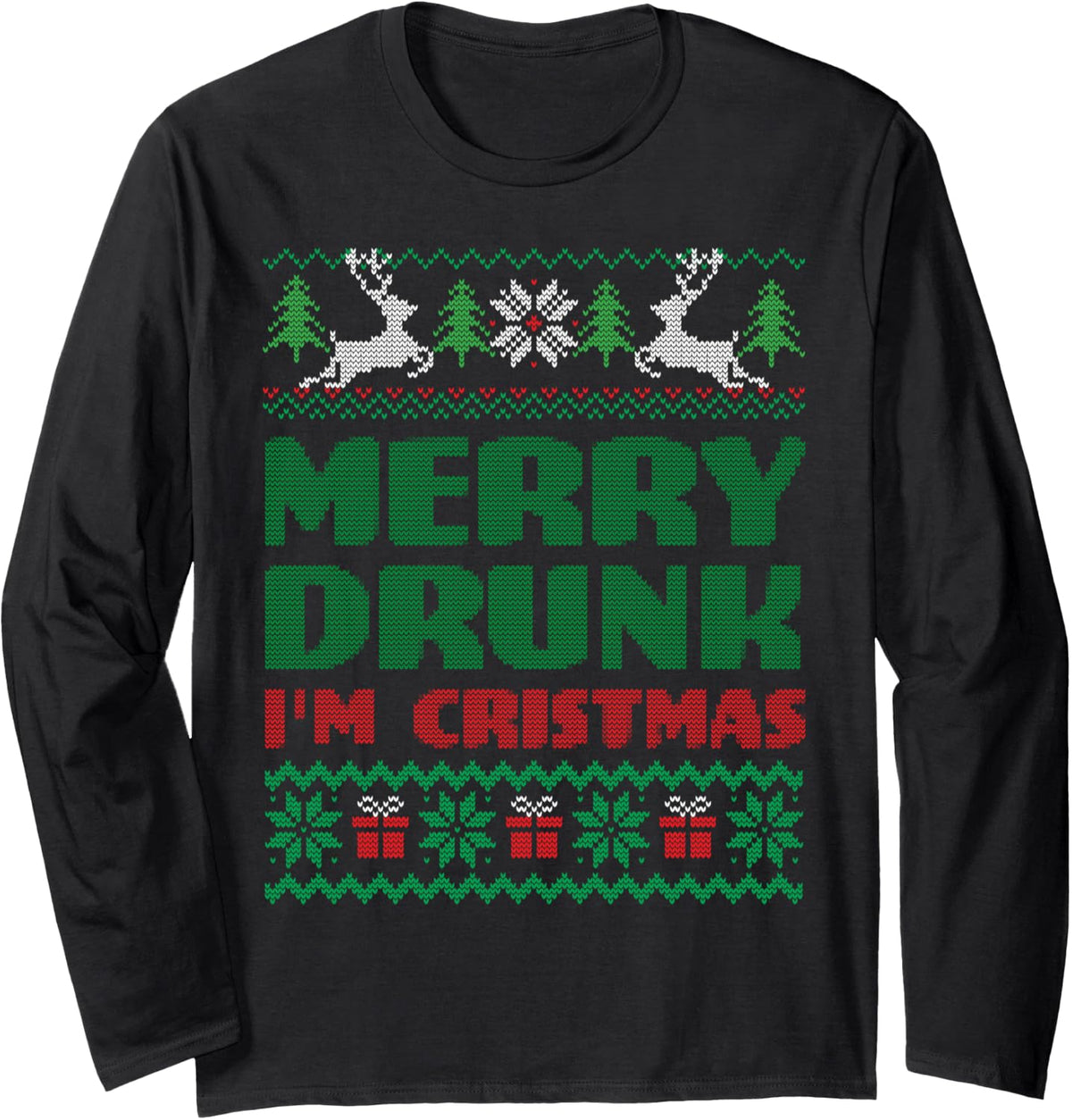 Merry Drunk I'm Christmas I Ugly Christmas Long Sleeve T-Shirt - Adult Unisex Black