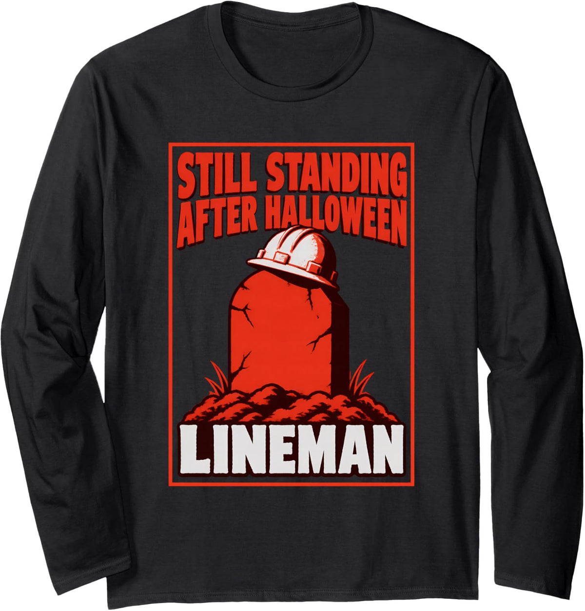 Still Standing After Halloween Lineman Survival Halloween Long Sleeve T-Shirt - Adult Unisex Black