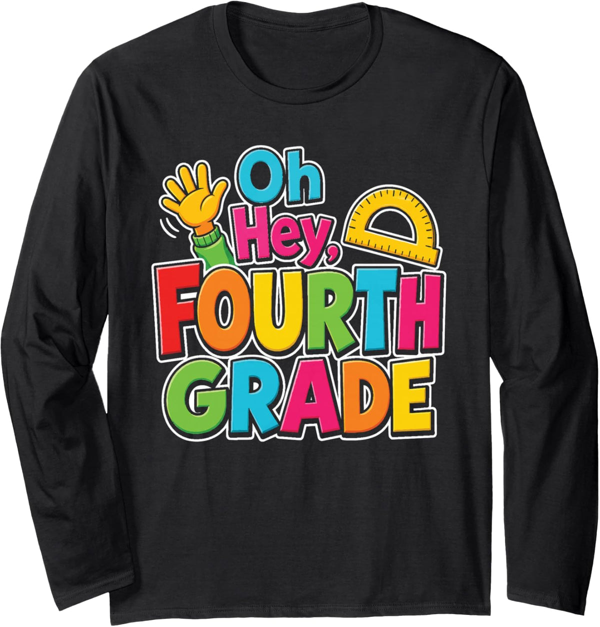 Oh Hey Fourth Grade 4th Grader First Day Elementary School Long Sleeve T-Shirt - Adult Unisex Black