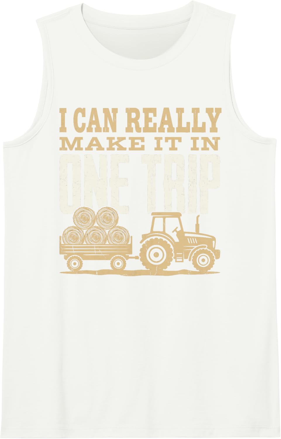 I Can Make It in One Trip Farmer Tractor Hay Bale Harvest Sleeveless Tank Top - White