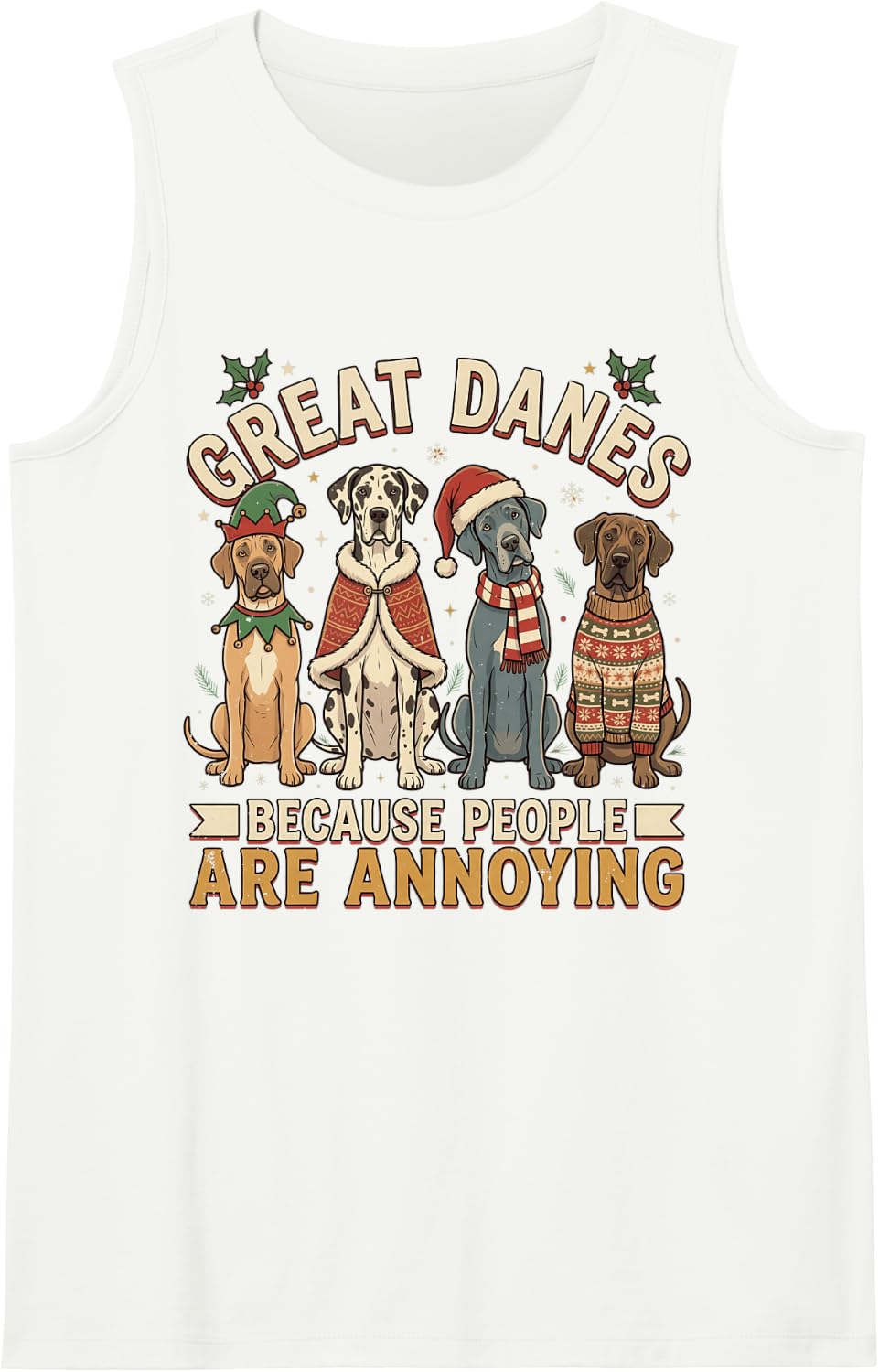 Great Danes Because People are Annoying Christmas Dog Sleeveless Tank Top - White