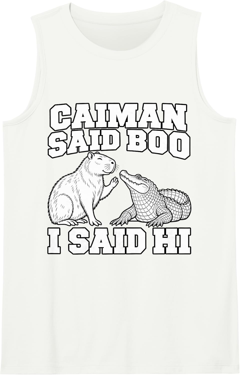 Capybara Caiman Said Boo I Said Hi Reptile Chill Fan Funny Sleeveless Tank Top - White