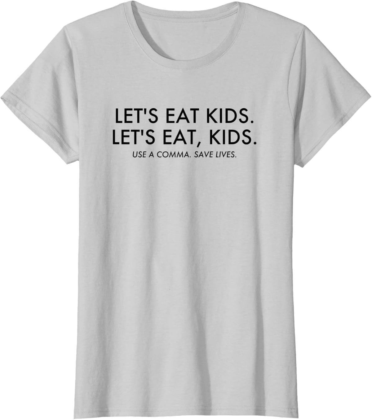 Let's Eat Kids Use a Comma Save Lives Funny Grammar T-Shirt - Silver Grey