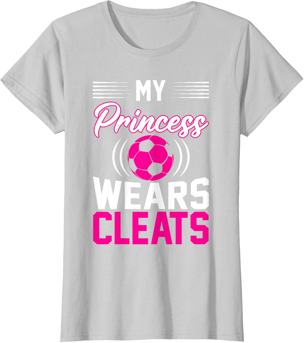 My Princess Wears Cleats I Soccer T-Shirt - Silver Grey