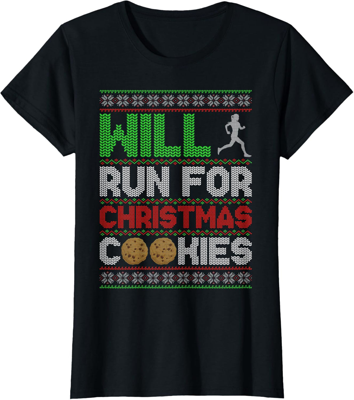 Xmas Sweater Style Ugly Will Run For Christmas Cookies T-Shirt - Black