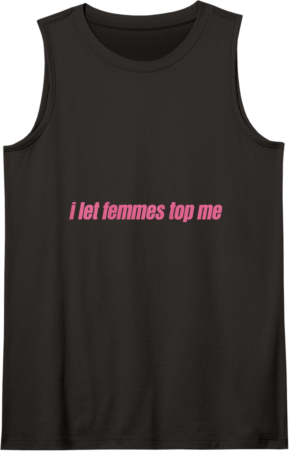 I Let Femmes Top Me Funny Lesbian Bisexual Tank Top - Black