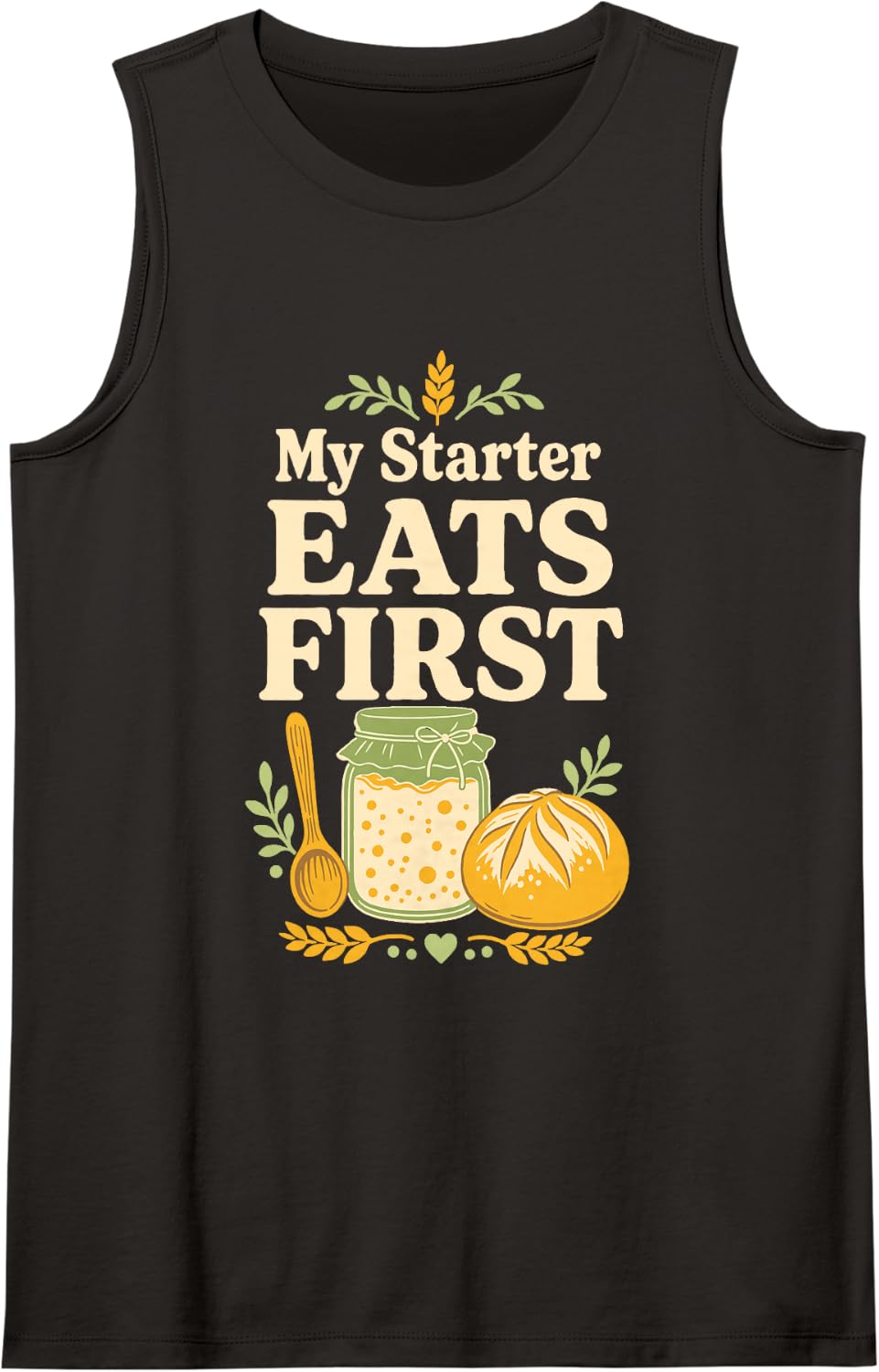My Starter Eats First Sourdough Bread Baker Sleeveless Tank Top - Black